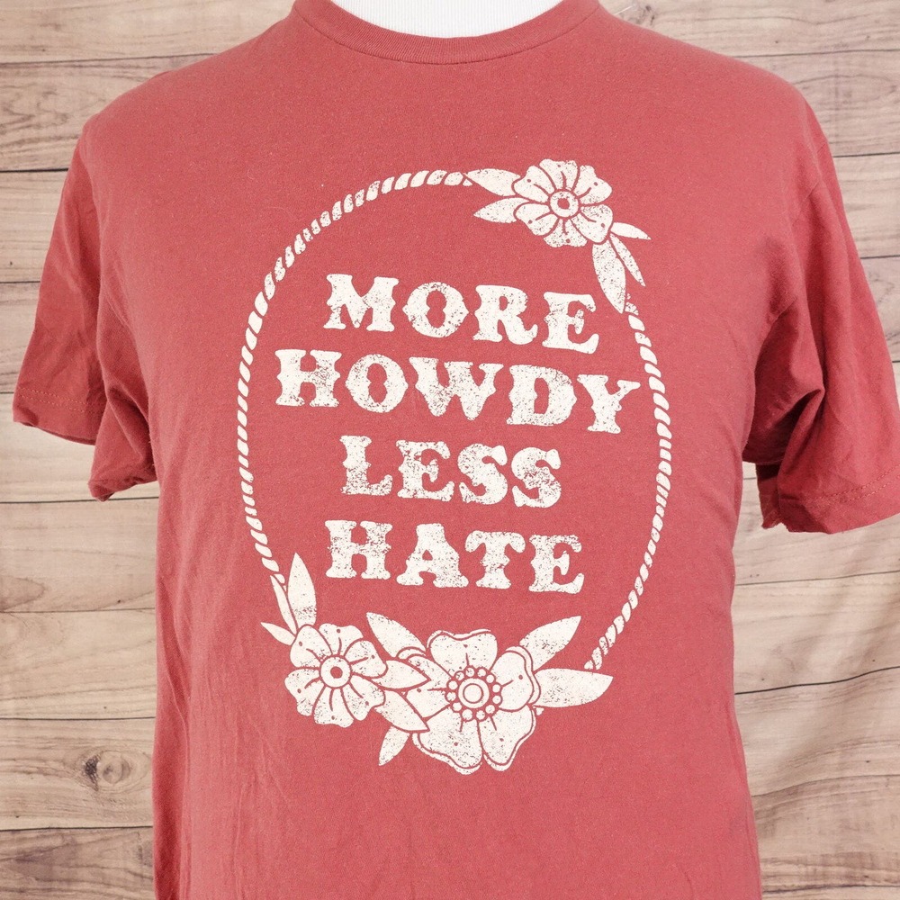 MORE HOWDY‎ LESS HATE FUNNY HUMOR COWBOY POSITIVE T-SHIRT SIZE L